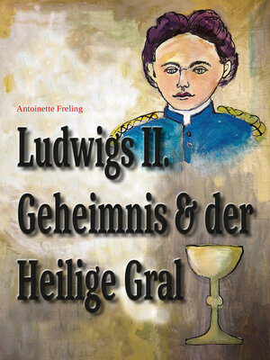 cover image of Ludwigs Geheimnis und der Heilige Gral